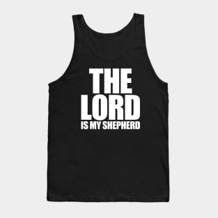 The Lord Is My Shepherd Tank Top